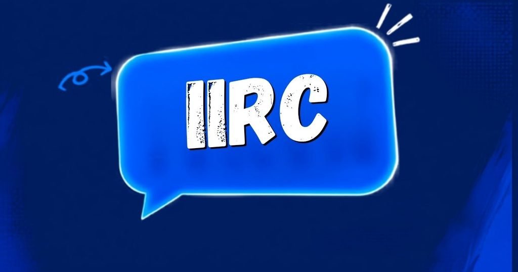 IIRC Meaning