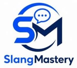 Slang Mastery