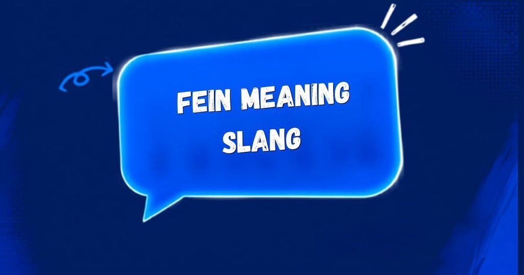 FEIN Meaning Slang