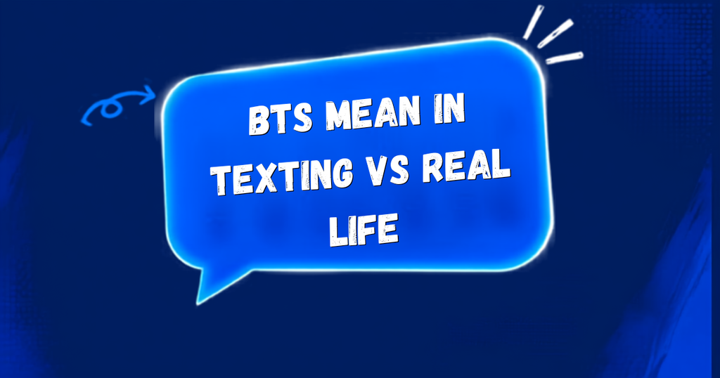 BTS Meaning in slang