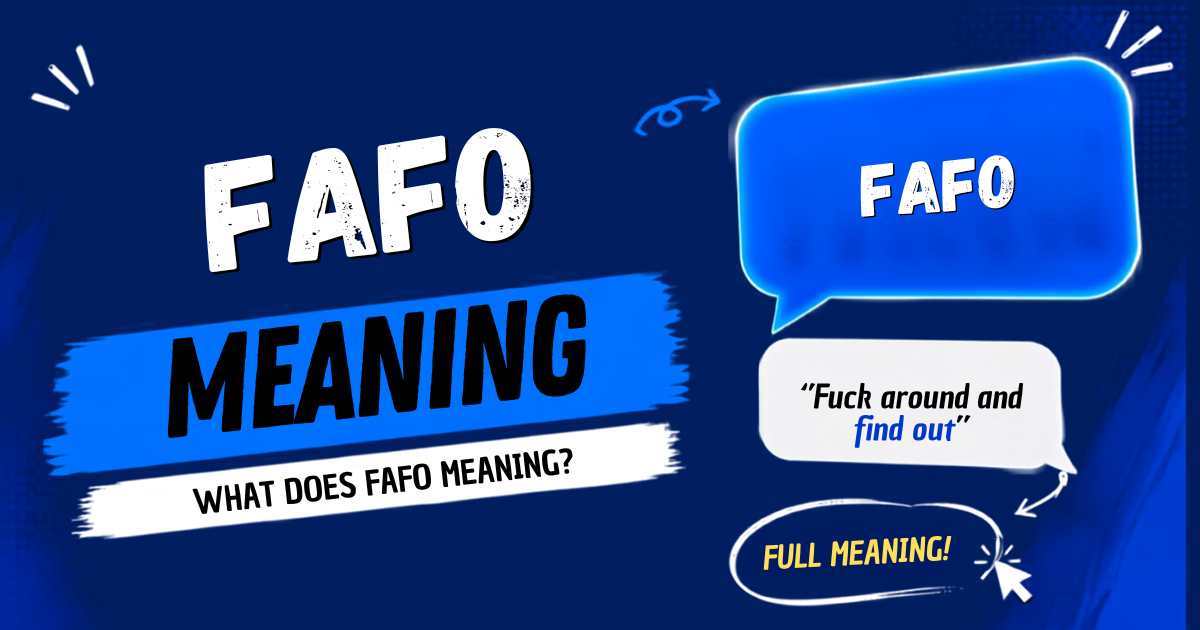 FAFO Meaning
