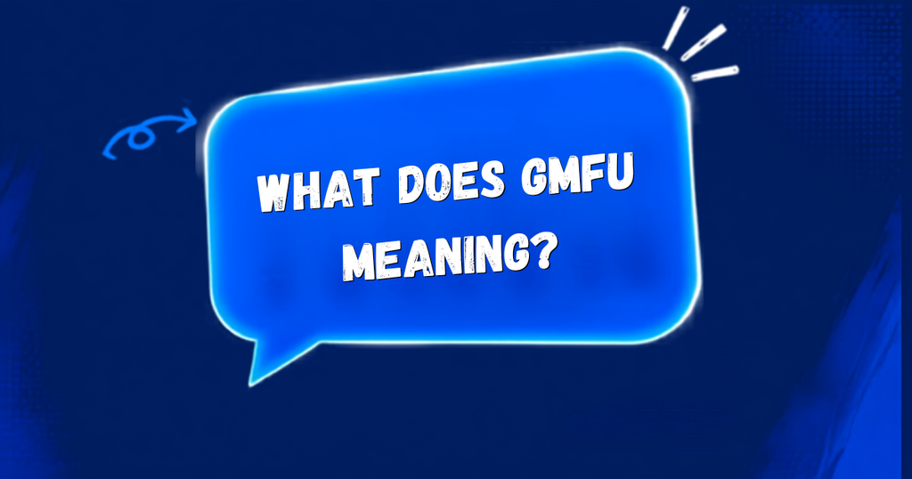 GMFU Meaning text