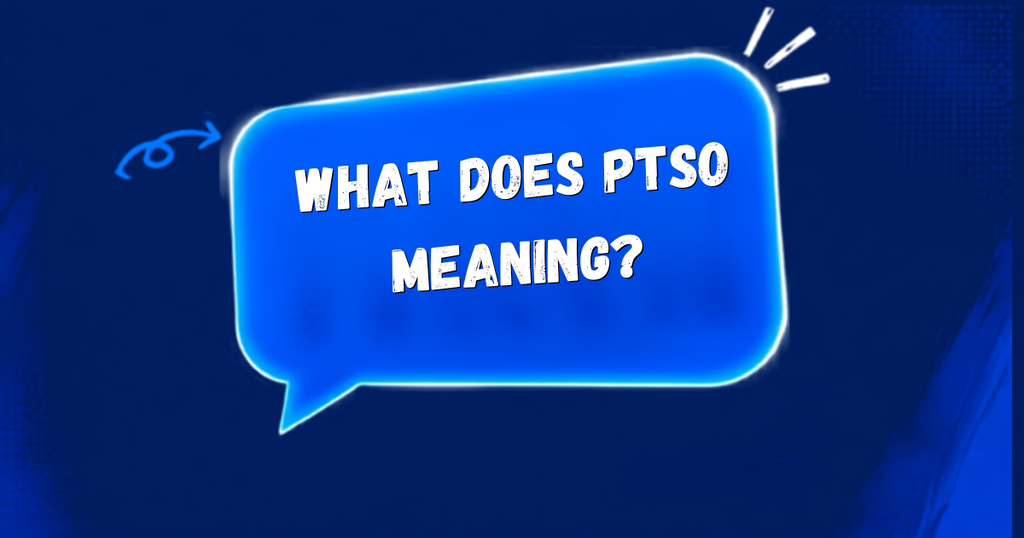 PTSO Meaning Slang