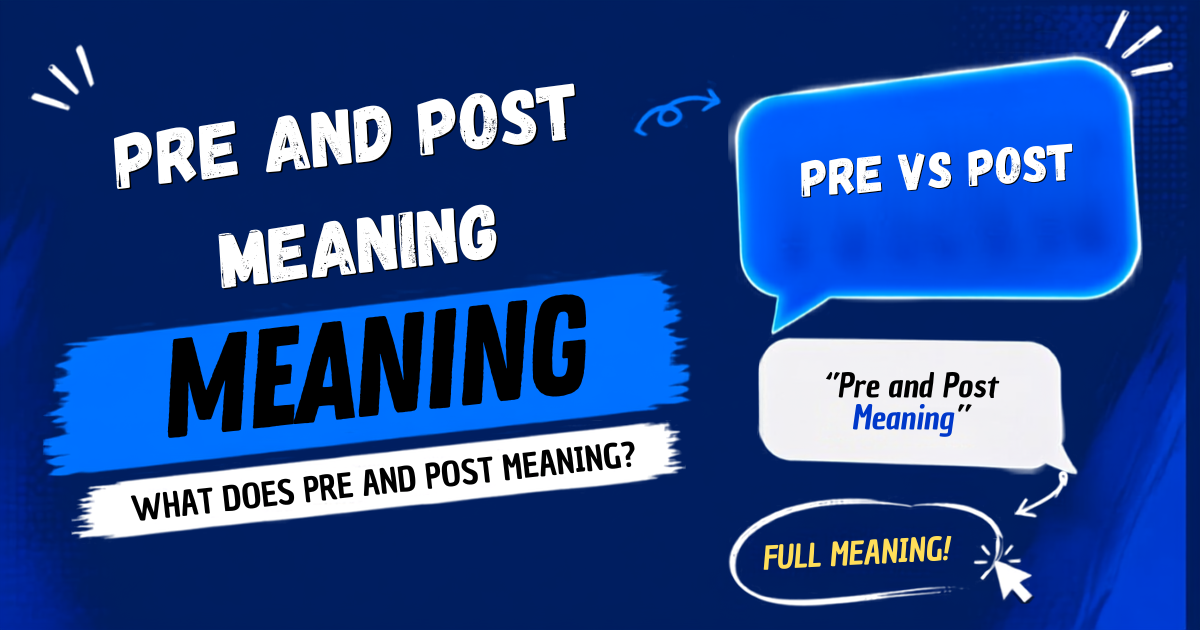 Pre and Post Meaning