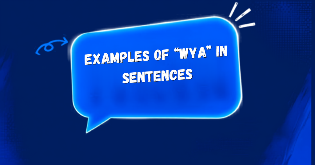 WYA Meaning